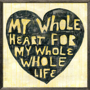 Art Print - Whole Heart Whole Life-Art Print-Jack and Jill Boutique