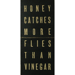 Honey Catches More Flies Than Vinegar Antiqued Sign-Antiqued Signs-Jack and Jill Boutique