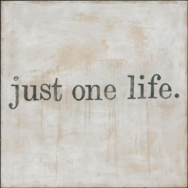 ART PRINT - Just One Life-Art Print-Jack and Jill Boutique