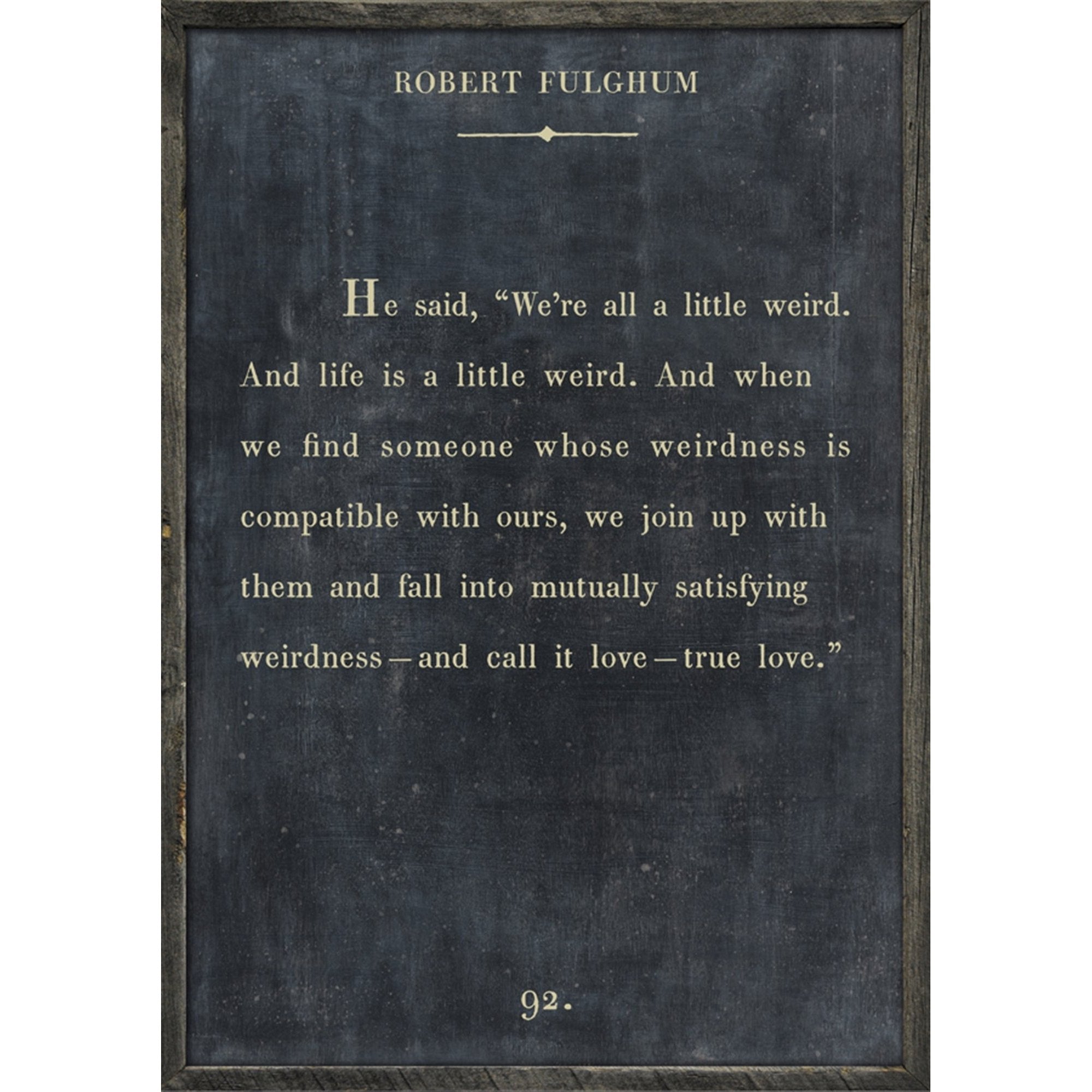 Robert Fulghum - Book Collection Art Print-Art Print-17" x 25"-Charcoal-Grey Wood Frame-Jack and Jill Boutique