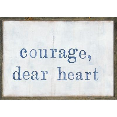 ART PRINT - COURAGE DEAR HEART-Art Print-Jack and Jill Boutique