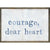 ART PRINT - COURAGE DEAR HEART-Art Print-Jack and Jill Boutique