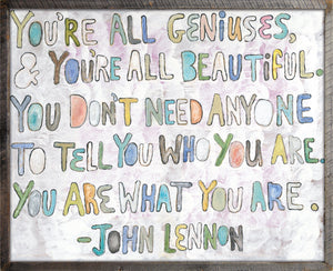 Art Print - You're All Geniuses-Art Print-35" x 46"-Grey Wood-Jack and Jill Boutique