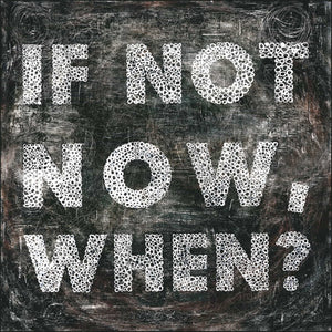ART PRINT - IF NOT NOW-Art Print-36 x 36-Gallery Wrap-Jack and Jill Boutique