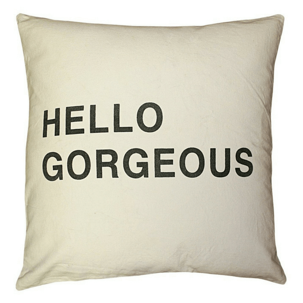 Hello Gorgeous Pillow-Pillow-Jack and Jill Boutique