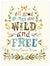 All Good Things are Wild and Free Wall Art-Wall Art-Jack and Jill Boutique