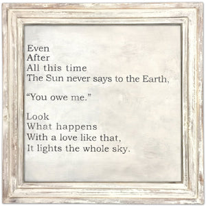 ART PRINT - Even After All this time, The Sun never says-Art Print-White Wash - 36" x 36"-Jack and Jill Boutique