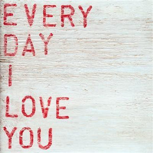ART PRINT - Every Day I Love You-Art Print-Gallery Wrap - 36" x 36"-Jack and Jill Boutique