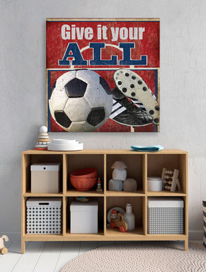 Give It Your All - Soccer Wall Art-Wall Art-Jack and Jill Boutique