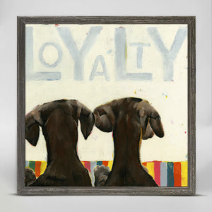 Loyalty - Mini Framed Canvas-Mini Framed Canvas-Jack and Jill Boutique
