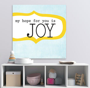 My Hope For You Is Joy Wall Art-Wall Art-18x18 Canvas-Jack and Jill Boutique