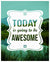 Today Is Going To Be Awesome Wall Art-Wall Art-Jack and Jill Boutique